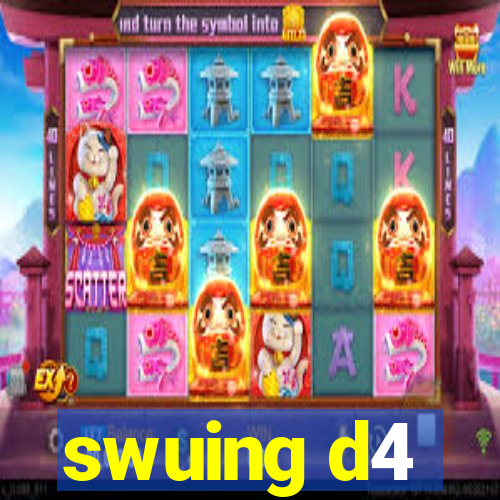 swuing d4